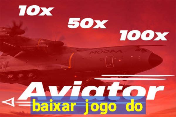 baixar jogo do tigrinho demo